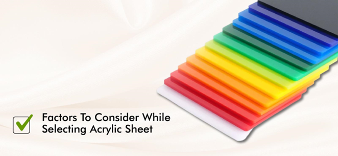 You are currently viewing Factors to Consider While Selecting Acrylic Sheet