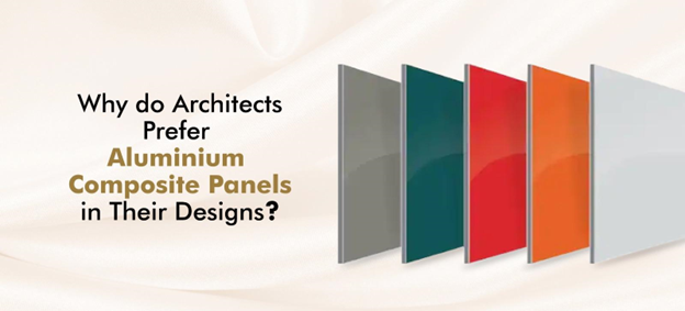 You are currently viewing Why do Architects Prefer Aluminium Composite Panels in Their Designs?