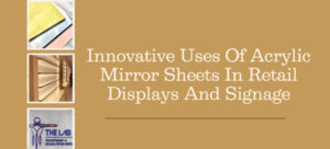 Read more about the article Innovative Uses Of Acrylic Mirror Sheets In Retail Displays And Signage